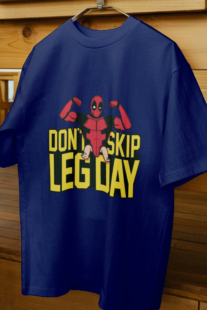 Don't Skip Leg Day - Oversized Printed T-shirt
