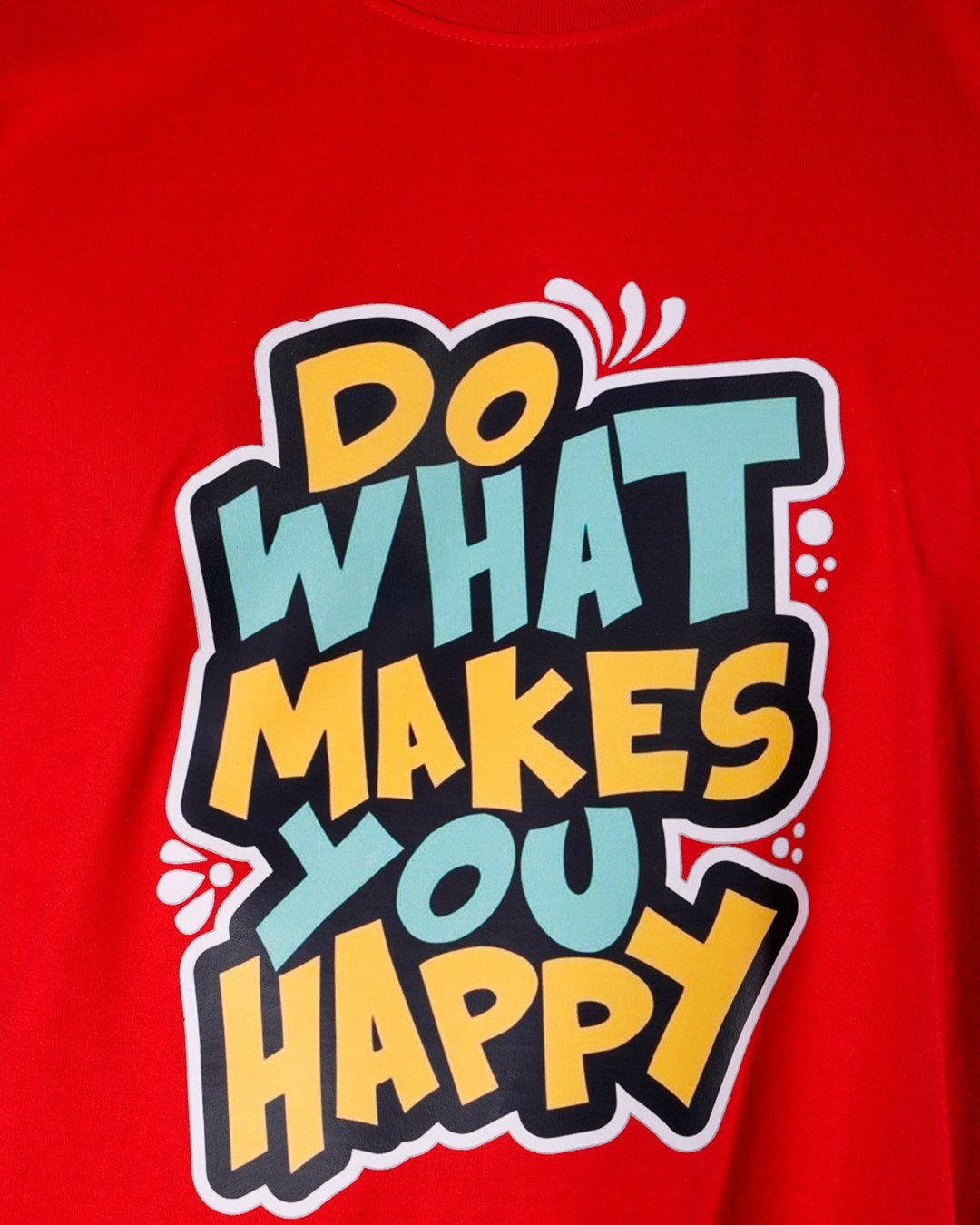 Do What Make You Happy Printed T-Shirt