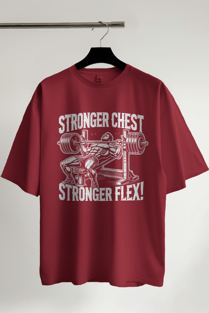 Stronger Chest Stronger Flex - Oversized Printed T-Shirt